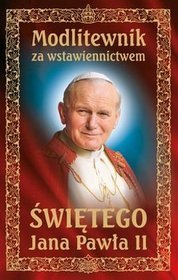 Modlitewnik za wstawiennictwem świętego Jana Pawła II