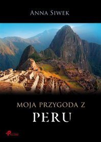 Moja przygoda z Peru