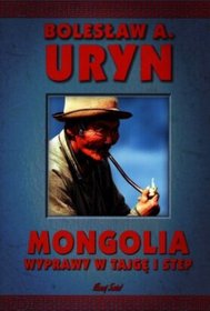 Mongolia. Wyprawy w tajgę i step