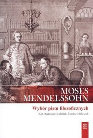 Moses Mendelssohn. Wybór pism filozoficznych