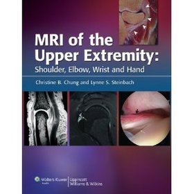 MRI of the Upper Extremity Shoulder Elbow Wrist and Hand