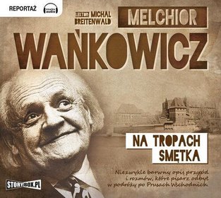 Na tropach Smętka - audiobook (CD MP3) - Melchior Wańkowicz