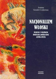 Nacjonalizm włoski. Geneza i ewolucja doktryny politycznej 1896-1923