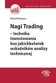 Nagi Trading. Technika inwestowania bez jakichkolwiek wskaźników analizy technicznej