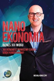 Nanoekonomia. Biznes XXI wieku
