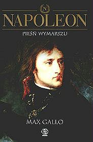Napoleon - tom 1. Pieśń wymarszu