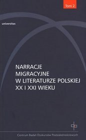 Narracje migracyjne w literaturze polskiej XX i XXI wieku