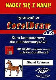 Naucz się z nami! Rysować w Corel Draw. Kurs komputerowy dla nieinformatyków. Dla użytkowników wersji polskiej Corel Drwa 9 (książka + dyskietka)