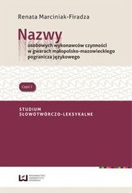 Nazwy osobowych wykonawców czynności w gwarach małopolsko- mazowieckiego pogranicza językowego