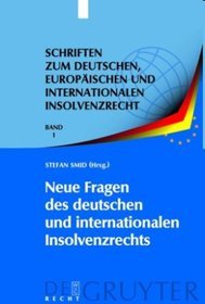 Neue Fragen Des Deutschen und Internationalen Insolvenzrechts