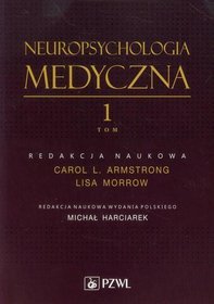 Neuropsychologia medyczna. Tom 1