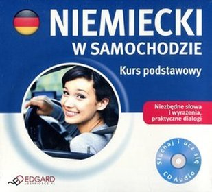 Niemiecki w samochodzie. Kurs podstawowy (książka + płyta audio CD)