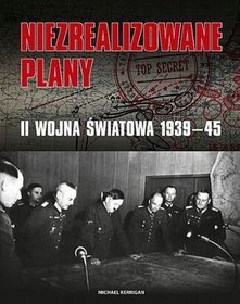 Niezrealizowane plany II wojna światowa 1939-45