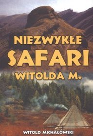 Niezwykłe safari Witolda M