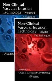 Non-Clinical Vascular Infusion Technology, Two Volume Set