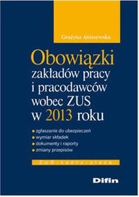 Obowiązki zakładów pracy i pracodawców wobec ZUS w 2013 roku