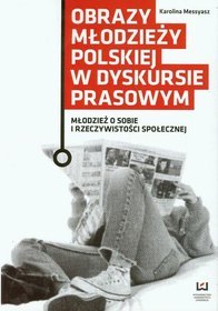 Obrazy młodzieży polskiej w dyskursie prasowym
