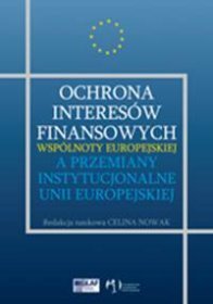 Ochrona interesów finansowych a przemiany instytucjonalne Unii Europejskiej