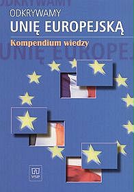 Odkrywamy Unię Europejską. Kompendium