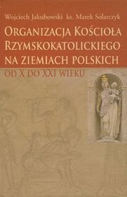 Organizacja Kościoła Rzymskokatolickiego na ziemiach polskich