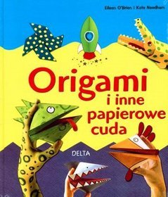 Origami i Inne Papierowe Cuda