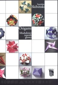 Origami. Modułowy zawrót głowy