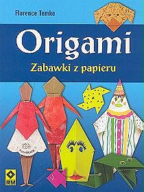 Origami. Zabawki z papieru