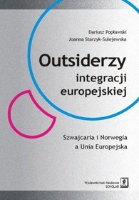 Outsiderzy integracji europejskiej: Szwajcaria i Norwegia a Unia Europejska