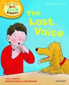 Oxford Reading Tree Read with Biff, Chip, and Kipper: First Stories: Level 6: The Lost Voice