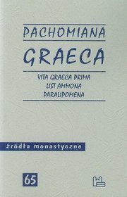 Pachomiana. Graeca Vita Graeca Prima List Ammona Paralipomena 65