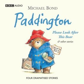Paddington. Please look after this bear and other stories