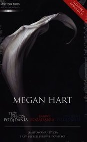 Pakiet: Megan Hart. Trzy Oblicza Pożądania / Barwy Pożądania / Otchłań Pożądania