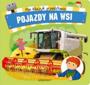 Pan Kluczyk przedstawia Pojazdy na wsi