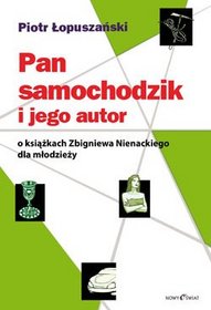 Pan Samochodzik i jego autor - o książkach Zbigniewa Nienackiego dla młodzieży