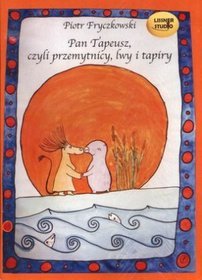 Pan Tapeusz, czyli przemytnicy, lwy i tapiry. Książka audio na CD (format MP3)