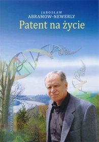 Patent na życie. Niezwykła historia sukcesu Piotra Chomczyńskiego
