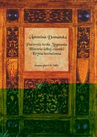 Paziowie króla Zygmunta. Historia żółtej ciżemki. Krysia Bezimienna - książka audio na 3CD (format mp3)
