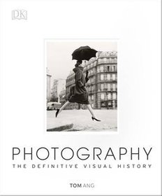 Photography The Definitive Visual History