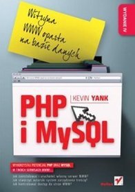 PHP i MySQL. Witryna WWW oparta na bazie danych. Wydanie IV