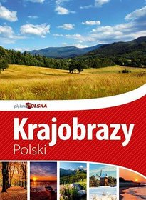 Piękna Polska. Krajobrazy Polski
