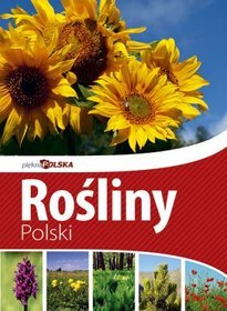 Piękna Polska. Rośliny Polski