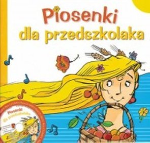 Piosenki dla przedszkolaka (+ płyta CD)