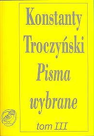 Pisma wybrane - tom 3. Konstanty Troczyński