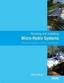 Planning and Installing Micro Hydro Systems