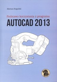 Podstawy korzystania z programu Autocad 2013
