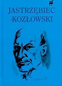 Poezje wybrane Jastrzębiec-Kozłowski