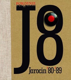 Pokolenie J8 Jarocin '80-'89