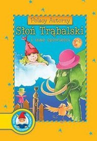 Polscy autorzy. Słoń Trąbalski i inne opowieści