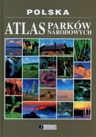 Polska. Atlas Parków Narodowych