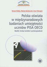 Polska oświata w międzynarodowych badaniach umiejętności uczniów PISA OECD